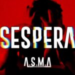 A.S.M.A presenta el video oficial de ‘Desesperado’,canción que se enfrenta a la frustración