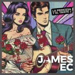 LA PRINCESA Y EL TRISTE”: JAMES EC REGRESA CON UNA BALADA ROCK QUE MARCA SU NUEVA ERA MUSICAL