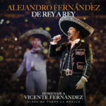 ALEJANDRO FERNÁNDEZ LANZA SU ANTICIPADO ÁLBUM ‘DE REY A REY’, UN HOMENAJE A SU PADRE, VICENTE FERNÁNDEZ, DESDE LA PLAZA DE TOROS ‘LA MÉXICO’