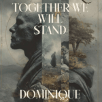 TOGETHER WE WILL STAND, DOMINIQUE MAHARAJ