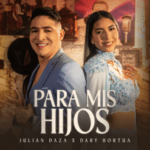 JULIÁN DAZA Y DARY HORTUA PRESENTAN “PARA MIS HIJOS”,UNA CANCIÓN  NACIDA DEL AMOR, LA GRATITUD Y EL PODER DE CREER EN LAS NUEVAS VOCES.