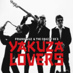 Frank Suz & The Crazzy 88´s presenta Yakuza Lovers.