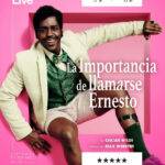 ¡Únicas funciones en Colombia, el 14 y 15 de febrero! LA IMPORTANCIA DE LLAMARSE ERNESTO Dirigida por Max Webster.