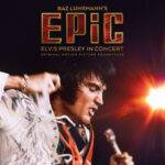 ¡EL REY DEL ROCK REGRESA A LO GRANDE! CON EL LANZAMIENTO DE LA BANDA SONORA “EPiC: ELVIS PRESLEY IN CONCERT”.