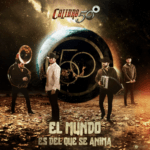 CALIBRE 50 NOS PRESENTA SU NUEVA PRODUCCIÓN “EL MUNDO ES DEL QUE SE ANIMA”