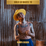 NANPA BÁSICO PRESENTA “SOLO LO HACES TÚ”, UNA HISTORIA CONTADA DESDE SU ESENCIA