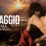 ¡Del 7 al 11 de mayo un viaje a la dimensión más humana de Caravaggio!