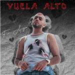 Fer Ariza anuncia nuevo sencillo “Vuela Alto” y el lanzamiento de su álbum debut “El Nuevo Rey”