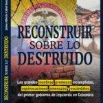 RECONSTRUIR SOBRE LO DESTRUIDO: EL LIBRO DE JAIME ALBERTO CABAL QUE ABRE EL DEBATE SOBRE LOS RESULTADOS DEL PRIMER GOBIERNO DE IZQUIERDA EN COLOMBIA