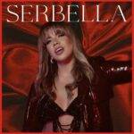  Serbella lanza su álbum debut con temas cargados de fuerza y amor propio.