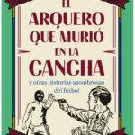 Mundial 2026: seis libros para entender la pasión, los ídolos y las historias ocultas del fútbol.