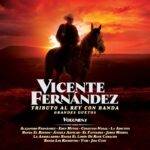 Se estrena TRIBUTO AL REY CON BANDA (GRANDES DUETOS) VOL. 1 un homenaje muy especial a VICENTE FERNÁNDEZ