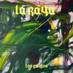 LOS GALGOS presentan su nuevo single “La Raya»