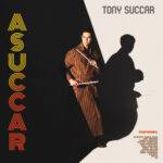 TONY SUCCAR PRESENTA «ASUCCAR» , UN AUTORRETRATO MUSICAL QUE UNE SUS RAÍCES CON LA SALSA Y FUSIÓN GLOBAL.