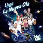 DISFRUTA LA EXPERIENCIA CUMBIERA MÁS GRANDE DEL MUNDO: ‘LLEGÓ LA NUEVA OLA’, ÁLBUM DEBUT DE LA NUEVA OLA DE CUMBIA.