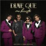PIPE BUENO Y CUMBIA PEDREGAL LE PONEN RITMO A LA OBSESIÓN ROMÁNTICA CON “DIME QUÉ ME HICISTE”