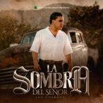 IAN CORDOVA PRESENTA “LA SOMBRA DEL SEÑOR”, UN CORRIDO QUE HABLA DE LEALTAD, SACRIFICIO Y SUPERVIVENCIA.