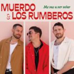 MUERDO INICIA UNA NUEVA ETAPA MUSICAL CON “ME VAS A VER VOLAR”