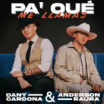 Dany Cardona y Anderson Raura se preguntan “Pa’ que me llamas”