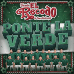 PONTE LA VERDE CON BANDA EL RECODO