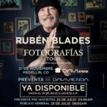 RUBÉN BLADES REGRESA A MEDELLÍN Y YA ESTÁ DISPONIBLE LA PREVENTA PARA SU ESPERADO «FOTOGRAFÍAS TOUR»