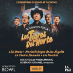 LOS TIGRES DEL NORTE INVITADOS A SER EL ACTO PRINCIPAL DE CELEBRATING GUSTAVO AT THE BOWL: DUDAMEL’S PLAYLIST