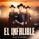 LOS DE LAS GUITARRAS LANZAN SU NUEVO SENCILLO “EL INFALIBLE”