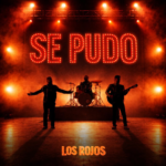 LOS ROJOS PRESENTAN “SE PUDO”, TERCER ADELANTO DE SU NUEVA PRODUCCIÓN