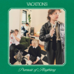 Vacations presenta su nuevo sencillo «Last Call»