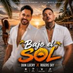 Don Lucry se une a Rogers Sky en “Bajo el Sol”, un tema lleno de energía y alegría