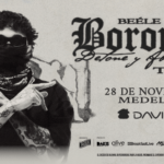 BEÉLE LLEGA ESTE 28 DE NOVIEMBRE AL DAVI ARENA.  COMIENZA LA VENTA DE BOLETERÍA DE «BORONDO TOUR»