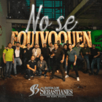 BANDA LOS SEBASTIANES PRESENTA “NO SE EQUIVOQUEN”