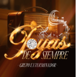 GRUPO EXTERMINADOR MUESTRA SU LADO MÁS ROMÁNTICO CON EL EP “JOYAS DE SIEMPRE”