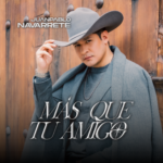 Juan Pablo Navarrete esta buscando ser “Más que tu amigo”