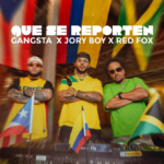 YO GANGSTA SE QUIERE “PORTAR BIEN” JUNTO A JORY BOY Y RED FOX EN “QUE SE REPORTEN”