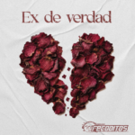 BANDA LOS RECODITOS PRESENTAN “EX DE VERDAD”